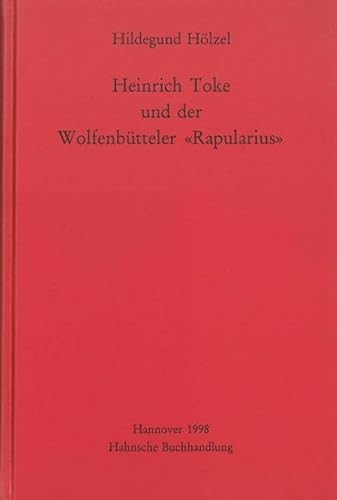 9783447172646: Heinrich Toke Und Der Wolfenbutteler Rapularius: 23 (Monumenta Germaniae Historica - Studien Und Texte, 23)