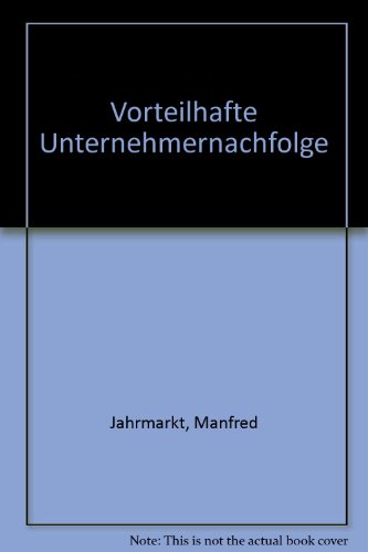 9783448003918: Vorteilhafte Unternehmernachfolge [Paperback] by Jahrmarkt, Manfred