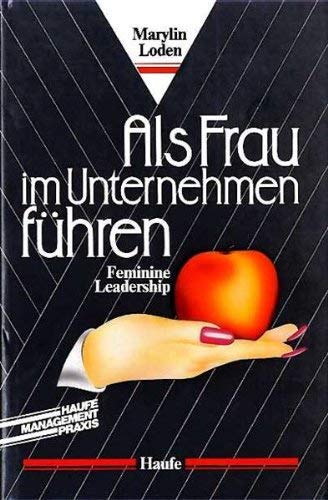 Stock image for Als Frau im Unternehmen fhren. Feminine Leadership. for sale by Steamhead Records & Books
