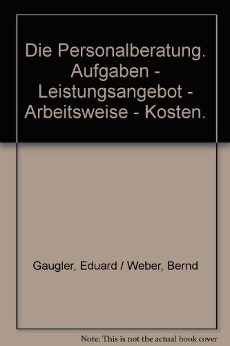 Beispielbild fr Die Personalberatung. Aufgaben - Leistungsangebot - Arbeitsweise - Kosten zum Verkauf von medimops