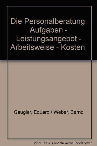 9783448019315: Die Personalberatung: Aufgaben, Leistungsangebot, Arbeitsweise, Kosten (German Edition)