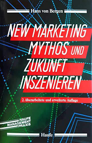 Beispielbild fr New Marketing, Mythos und Zukunft inszenieren zum Verkauf von Der Bcher-Br