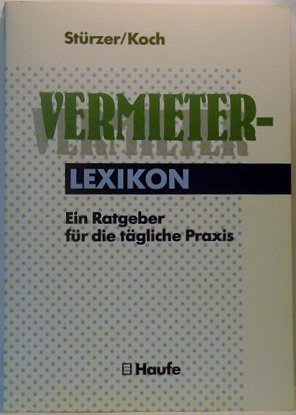 Stock image for Das Vermieter-Lexikon : ein Ratgeber fr die tgliche Praxis for sale by ralfs-buecherkiste