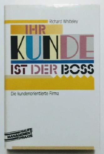 Imagen de archivo de Ihr Kunde ist der Boss a la venta por Versandantiquariat Felix Mcke