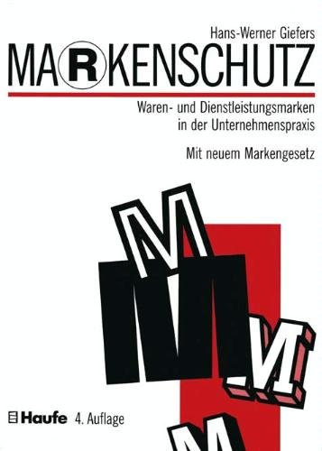 Beispielbild fr Markenschutz : Waren- und Dienstleistungsmarken in der Unternehmenspraxis ; [mit neuem Markengesetz]. von Hans-Werner Giefers / Haufe-Fachbuch zum Verkauf von Antiquariat Bookfarm