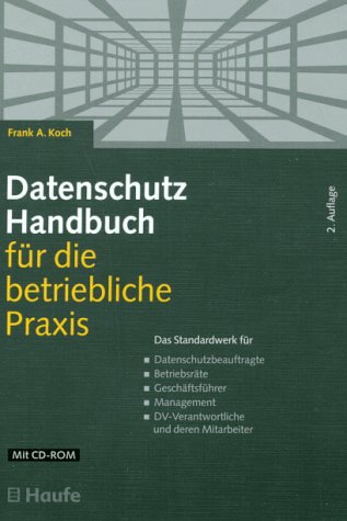 9783448034714: Datenschutz-Handbuch für die betriebliche Praxis: Das Standardwerk für Datenschutzbeauftragte, Betribsräte, Geschäftsführer, Management, DV-Verantwortliche und deren Mitarbeiter (German Edition)