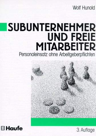 Stock image for Subunternehmer und freie Mitarbeiter. Personaleinsatz ohne Arbeitgeberpflichten for sale by medimops