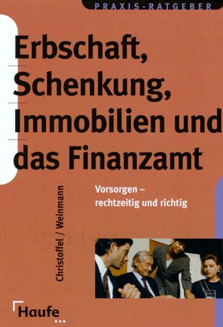 Stock image for Erbschaft, Schenkung, Immobilien und das Finanzamt for sale by Gerald Wollermann