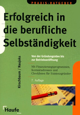 Beispielbild fr Erfolgreich in die berufliche Selbstndigkeit. Von der Grndungsidee bis zur Betriebserffnung. Mit Finanzierungsprogrammen, Kontaktadressen und Checklisten fr Existenzgrnder. zum Verkauf von Steamhead Records & Books