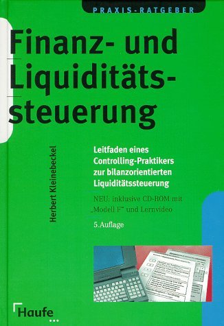 Beispielbild fr Finanz- und Liquidittssteuerung. Leitfaden eines Controlling-Praktikers zur bilanzorientierten Liquidittssteuerung. zum Verkauf von Antiquariat Eule