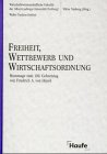 Freiheit, Wettbewerb und Wirtschaftsordnung. (9783448039856) by Hayek, Friedrich August Von; Vanberg, Viktor
