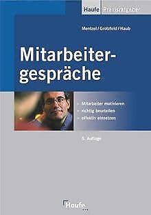 Mitarbeitergespräche. Mitarbeiter motivieren, richtig beurteilen und effektiv einsetzen. - Mentzel, Wolfgang