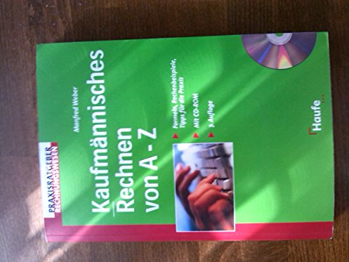 KaufmÃ¤nnisches Rechnen von A - Z. Formeln, Rechenbeispiele, Tipps fÃ¼r die Praxis. (9783448051353) by Weber, Manfred