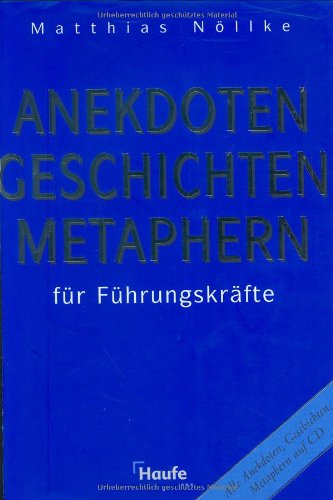 Imagen de archivo de Anekdoten, Geschichten, Metaphern fr Fhrungskrfte. Mit CD-ROM. a la venta por suspiratio - online bcherstube