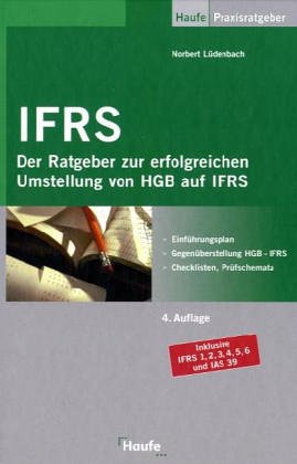 9783448055559: International Accounting Standards. Der Ratgeber zur erfolgreichen Umstellung von HGB auf IAS.