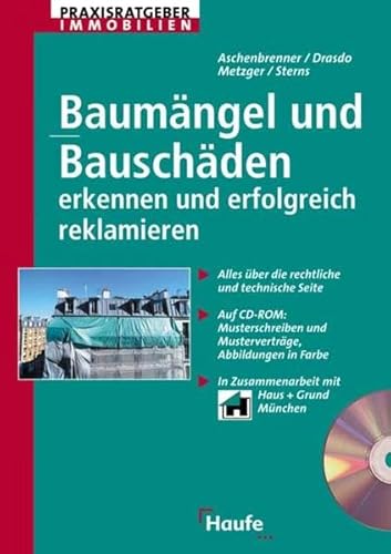 Beispielbild fr Baumngel und Bauschden erkennen und erfolgreich reklamieren. Alles ber die technische und rechtliche Seite. Auf CD-ROM: Musterschreiben und Mustervertrge, Abbildungen in Farbe. In Zusammenarbeit mit Haus+Grund Mnchen. zum Verkauf von Antiquariat Herrmann