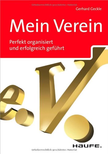 Mein Verein. Perfekt organisiert und erfolgreich gefÃ¼hrt. (9783448056808) by Geckle, Gerhard