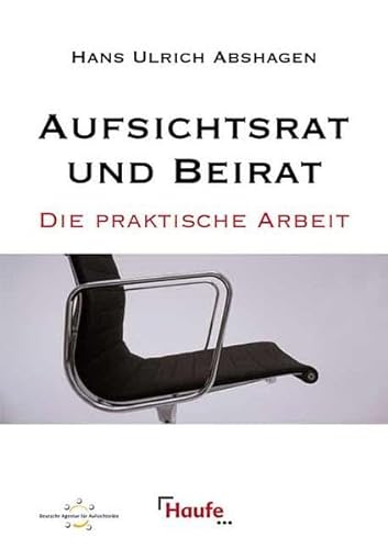 Stock image for Aufsichtsrat und Beirat: Die praktische Arbeit. Abshagen, Hans Ulrich for sale by BUCHSERVICE / ANTIQUARIAT Lars Lutzer