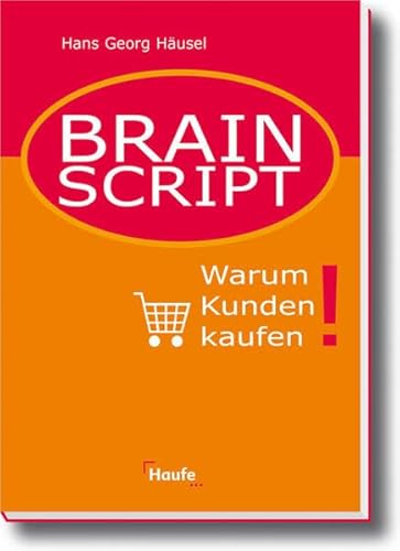 Beispielbild fr Brain Script. Warum Kunden kaufen von Hans-Georg Husel zum Verkauf von BUCHSERVICE / ANTIQUARIAT Lars Lutzer