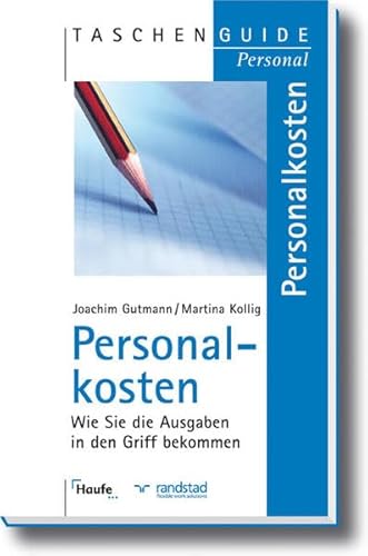 Beispielbild fr Personalkosten: Wie Sie die Ausgaben in den Griff bekommen (Taschenguide) Gutmann, Joachim and Kollig, Martina zum Verkauf von tomsshop.eu