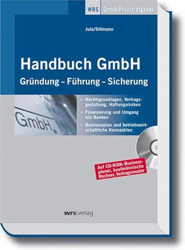 Stock image for Handbuch GmbH Grndung - Fhrung - Sicherung. Rechtsgrundlagen, Vertragsgestaltung, Haftungsrisiken. Finanzierung und Umgang mit Banken. Businessplan und betriebswirtschaftliche Kennzahlen mit CD-ROM von Rocco Jula Barbara Sillmann Welche Formalitten mssen Sie bei der Grndung Ihrer GmbH beachten? Wie gestalten Sie eine rechtssichere Satzung? Wie schtzen Sie sich vor Haftungsrisiken? for sale by BUCHSERVICE / ANTIQUARIAT Lars Lutzer