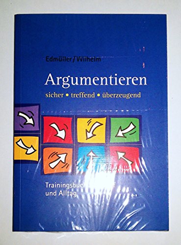 Argumentieren.sicher treffend überzeugend - Endmüller Andreas und Thomas Wilhelm