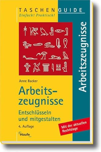 Beispielbild fr Arbeitszeugnisse : entschlsseln und mitgestalten. 4., aktualisierte Aufl. zum Verkauf von Antiquariat + Buchhandlung Bcher-Quell