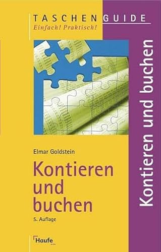 Stock image for Kontieren und buchen. Richtig, sicher und vollstndig nach DATEV, IKR, BGA for sale by medimops