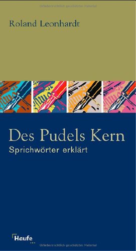 Stock image for Des Pudels Kern. Sprichwrter erklrt for sale by medimops