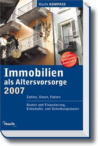 Beispielbild fr Haufe Kompass. Immobilien als Altersvorsorge 2007 zum Verkauf von BUCHSERVICE / ANTIQUARIAT Lars Lutzer