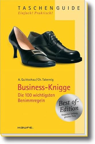 Business-Knigge. Die 100 wichtigsten Benimmregeln. Best of-Edition. TaschenGuide. Einfach! Praktisch! TB - Anke Quittschau, Christina Tabernig