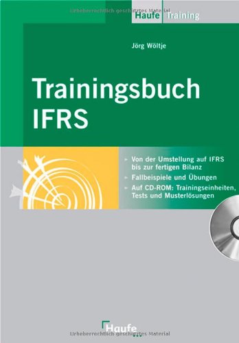 Beispielbild fr Trainingsbuch IFRS mit CD-ROM: Von der Umstellung auf IFRS bis zur fertigen Bilanz zum Verkauf von medimops