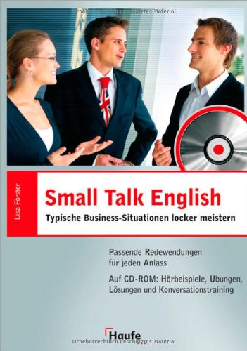 Beispielbild fr Small Talk English Typische Business-Situationen locker meisternvon mit CD-ROM Lisa Frster Haufe Mediengruppe zum Verkauf von BUCHSERVICE / ANTIQUARIAT Lars Lutzer