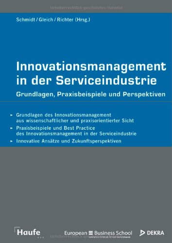 Imagen de archivo de Innovationsmanagement in der Serviceindustrie Grundlagen, Praxisbeispiele und Perspektiven [Gebundene Ausgabe] Wirtschaftswissenschaften Betriebswirtschaftslehre Wirtschaftslehre Betriebswirt Industrie Informationsmanagement Innovation Innovationsmanager innovatives Management Service Servicebereich Serviceindustrie Servicemanagement BWL Unternehmensfhrung Wirtschaft Betriebswirtschaft Managing Klaus Schmidt (Autor), Ronald Gleich (Autor), Ansgar Richter (Autor) a la venta por BUCHSERVICE / ANTIQUARIAT Lars Lutzer