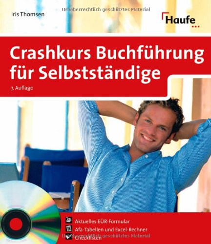 Crashkurs Buchführung für Selbstständige: Die wichtigsten Grundlagen: Auch ohne Vorkenntnisse zum Erfolg - Thomsen, Iris