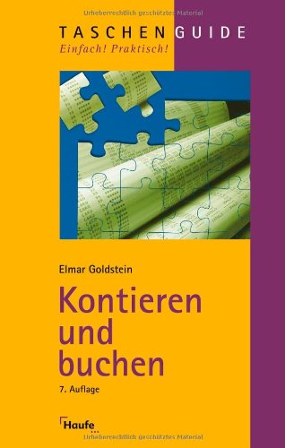 Stock image for Kontieren und buchen: Richtig, sicher und vollstndig nach DATEV, IKR, BGA for sale by medimops