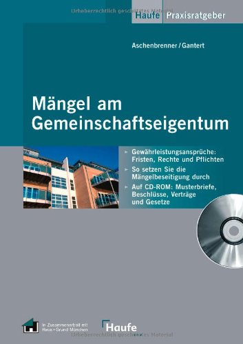 Beispielbild fr Mngel am Gemeinschaftseigentum Als Verwalter oder Eigentmer Gewhrleistungsansprche geltend machen MIT CD-ROM Immobilien Grunderwerb Eigentmer Eigentmergemeinschaft Eigentmergemeinschaft Ratgeber Eigentumswohnung Eigentumswohnung; Ratgeber Fristen Gemeinschaftseigentum Gewhrleistung Gewhrleistung; Ratgeber Gewhrleistungsansprche Ratgeber Recht Beruf Finanzen Grunderwerb Immobilienwirtschaft Mangel Mngel Mngelhaftung Mngelhaftungen Ratgeber Verwalter Verwalterhaftung Weg Helmut Aschenbrenner und Ulrike Gantert Maengel am Gemeinschaftseigentum zum Verkauf von BUCHSERVICE / ANTIQUARIAT Lars Lutzer