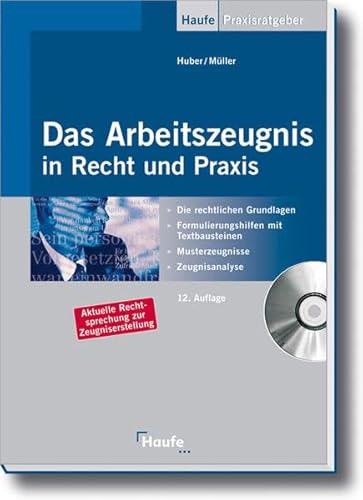 Beispielbild fr Das Arbeitszeugnis in Recht und Praxis. Mit CD-ROM: Rechtliche Grundlagen, Musterzeugnisse, Textbausteine, Zeugnisanalyse zum Verkauf von medimops