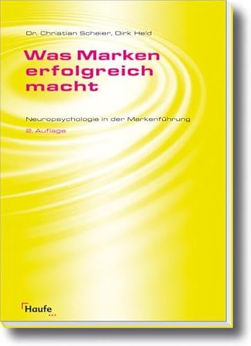 Beispielbild fr Was Marken erfolgreich macht. Neuropsychologie in der Markenfhrung. zum Verkauf von Antiquariat Bookfarm