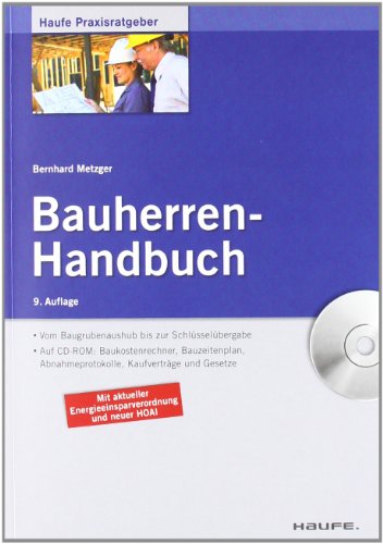 Stock image for Bauherren-Handbuch: Schlsselfertig bauen vom Architektenhaus bis zum Bautrgerobjekt mit CD-ROM von Dipl.-Ing. (FH) Bernhard Metzger freier Sachverstndiger fr Schden an Gebuden Mitglied im LVS, BGDS und BBauSV Baugrubenaushub Schlsselbergabe Erneuerbare-Energien-Wrmegesetz Energieeinsparverordnung HOAI Planung Einzug Kostenkalkulation rechtliche Voraussetzungen technisches Know-how - Wie Sie geeignetes Baumaterial auswhlen und den Hausbau gnstig finanzieren.- Was Sie bei der Vertragsgestaltung beachten sollten.- Wie Sie Baubeschreibungen verstehen und Bauleistungen abnehmen.- Mit den wichtigsten Informationen zu alternativen Energieformen und zur gesetzeskonformen Planung und Durchfhrung.- Mit aktueller Energieeinsparverordnung und neuer HOAI.AUF DER CD-ROM:- Baukostenrechner- Bauzeitenplan- Abnahmeprotokolle- Vertrge- Gesetze for sale by BUCHSERVICE / ANTIQUARIAT Lars Lutzer