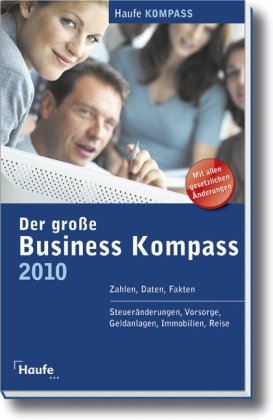 Imagen de archivo de Der groe Business Kompass 2010: Zahlen, Daten, Fakten von Haufe Lexware Gmbh a la venta por BUCHSERVICE / ANTIQUARIAT Lars Lutzer