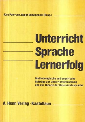 9783450159191: Unterricht, Sprache, Lernerfolg: Methodologische und empirische Beiträge zur Unterrichtsforschung und zur Theorie der Unterrichtssprache (German Edition)