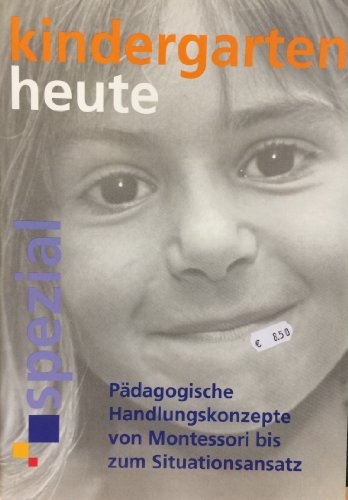 PÃ¤dagogische Handlungskonzepte von Montessori bis zum Situationsansatz. (9783451000973) by Becker-Textor, Ingeborg