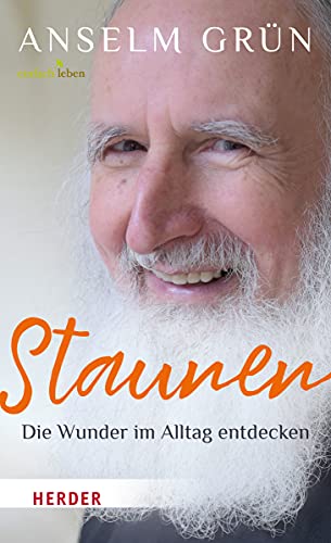 Staunen - Die Wunder im Alltag entdecken. einfach leben. - Walter (Hrsg.), Rudolf und Anselm Grün