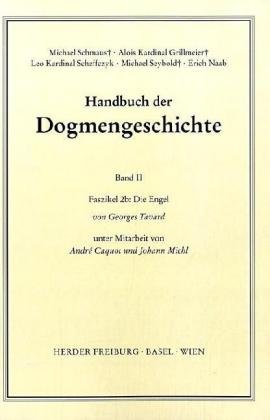 II. Der trinitarische Gott   Die Schöpfung   Die Sünde. b) Die Engel - Reihe: Handbuch der Dogmen...