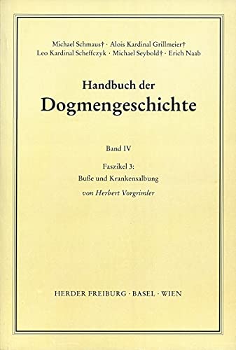 Busse und Krankensalbung (Handbuch der Dogmengeschichte. Band IV, Sakramente, Eschatologie) (German Edition) (9783451007309) by Vorgrimler, Herbert