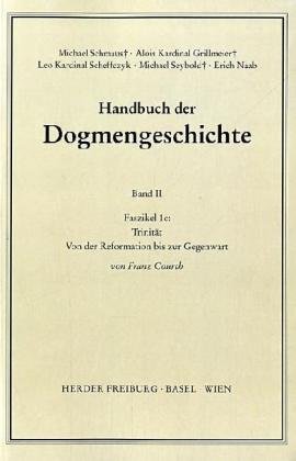 Trinität. Von der Reformation bis zur Gegenwart - Handbuch der Dogmengeschichte Band II. Der Trin...