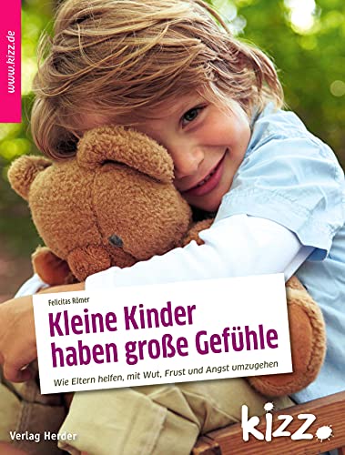 9783451008665: Kleine Kinder Haben Grosse Gefuhle: Wie Eltern Helfen, Mit Wut, Angst Und Frust Umzugehen
