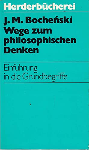 Wege zum philosophischen Denken. Einf. in d. Grundbegriffe. 12. Aufl. - Bochenski, Joseph M.