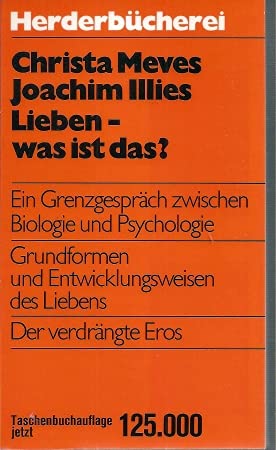 Stock image for Lieben, was ist das? : Ein Grenzgesprch zw. Biologie u. Psychologie for sale by Harle-Buch, Kallbach